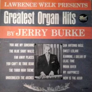 Jerry Burke - Lawrence Welk Presents: Greatest Organ Hits