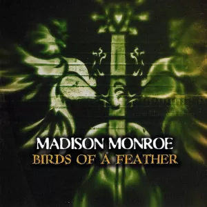 Madison Monroe - Birds Of a Feather