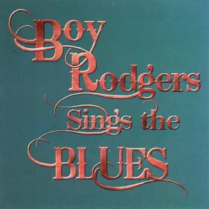 The Rodger Duncan Band - Boy Rodgers Sings the Blues