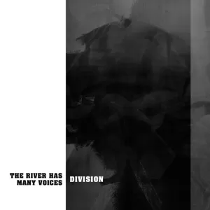 The River Has Many Voices - Division