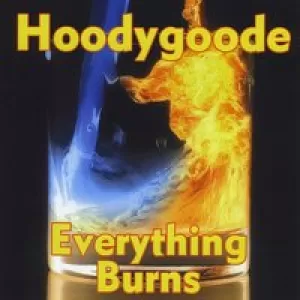 Hoodygoode - Everything Burns