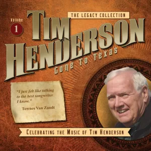 Tim Henderson - Legacy Collection Vol. 1 Gone To Texas