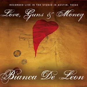 Bianca De Leon - Love, Guns and Money