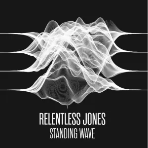 Relentless Jones - Standing Wave