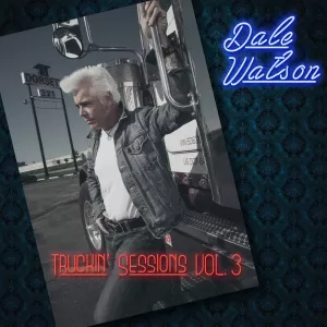 Dale Watson - Truckin' Sessions Volume 3