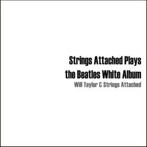 Will Taylor & Strings Attached - The White Album Live!
